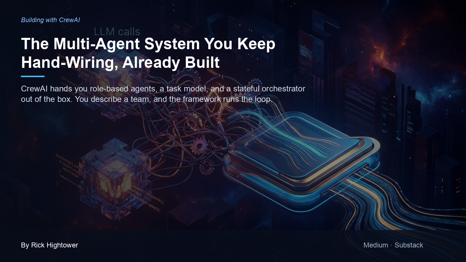 Cover image for “The Multi-Agent System You Keep Hand-Wiring, Already Built” by Rick Hightower