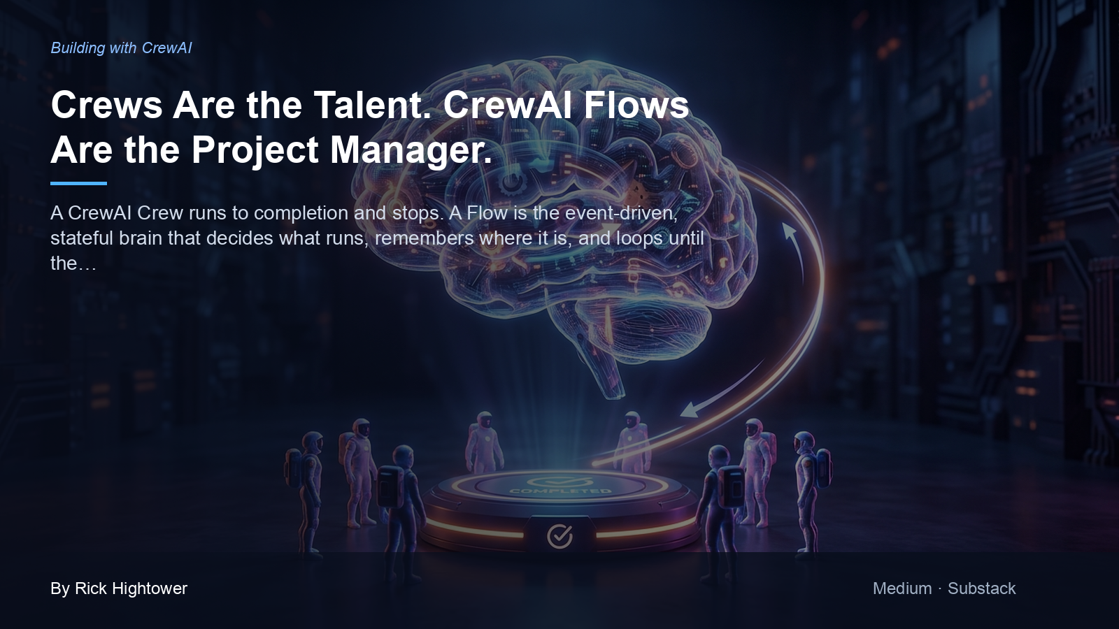Cover image for “Crews Are the Talent. CrewAI Flows Are the Project Manager.” by Rick Hightower