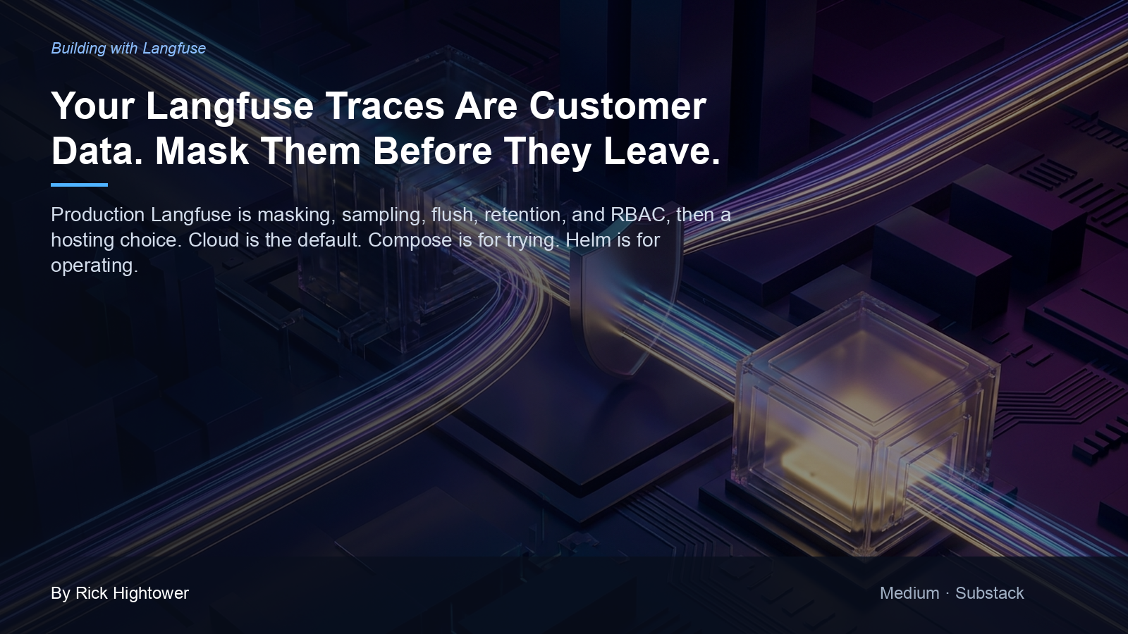 Cover image for “Your Langfuse Traces Are Customer Data. Mask Them Before They Leave.” by Rick Hightower
