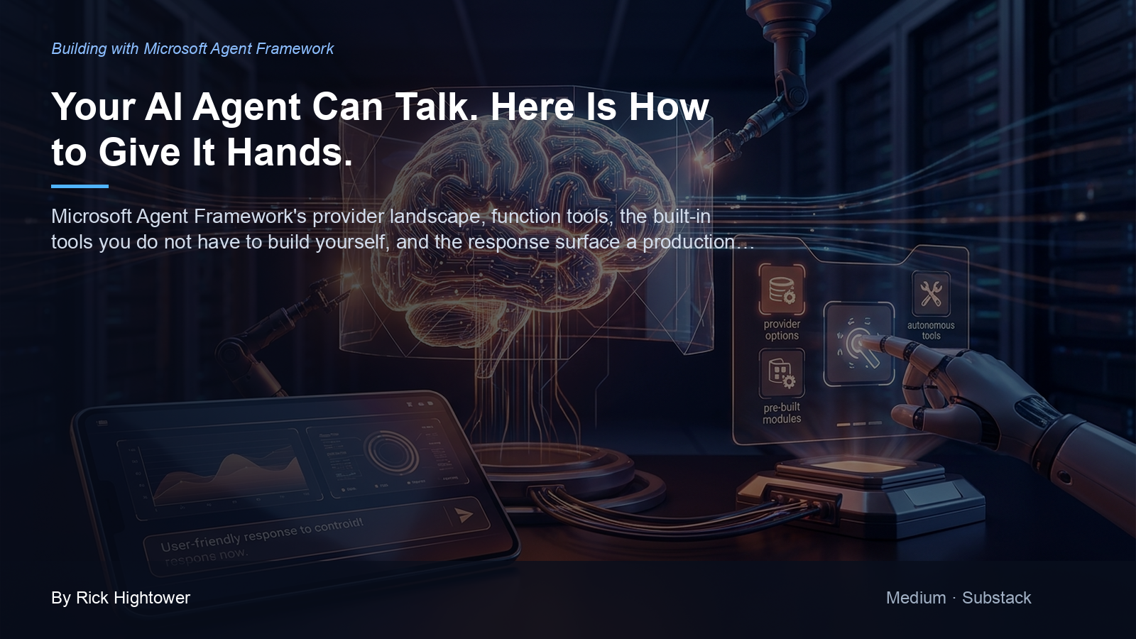Cover image for “Your AI Agent Can Talk. Here Is How to Give It Hands.” by Rick Hightower