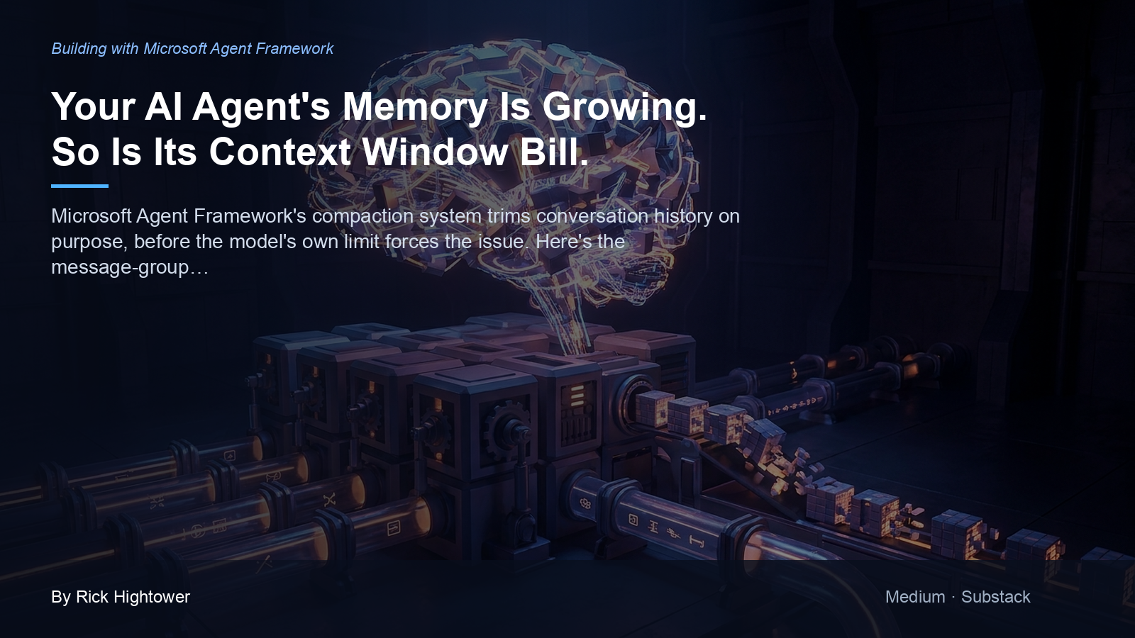 Cover image for “Your AI Agent's Memory Is Growing. So Is Its Context Window Bill.” by Rick Hightower